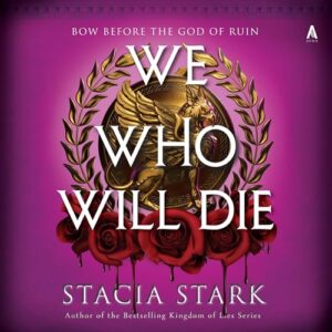 We Who Will Die: 1 - Stark, Stacia (CDs)