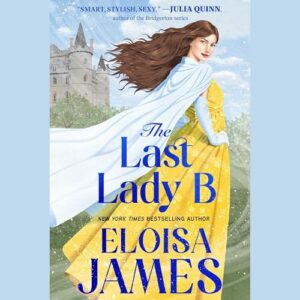 The Last Lady B - James, Eloisa (CDs)