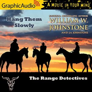 Hang Them Slowly [Dramatized Adaptation] - Johnstone, William W (CDs)