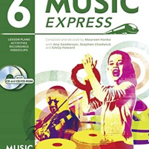 Music Express: Year 6 (Book + CD + CD-ROM): Lesson Plans, Recordings, Activities and Photocopiables - Sanderson, Ana (CDs)