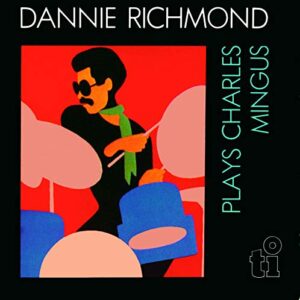 Praise Charles Mingus - Richmond, Dannie & the Last Mingus Band (CDs)
