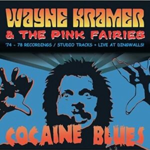 Cocaine Blues (74-78 Recordings / Studio) - KRAMER,WAYNE & THE PINK FAIRIES (CDs)