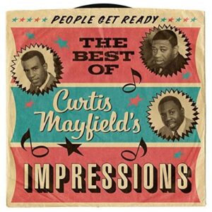 People Get Ready: The Best Of Curtis Mayfield's Impressions [CD] - The Impressions (CDs)