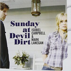 Sunday at Devil Dirt - Isobel Campbell & Mark Lanegan (CDs)