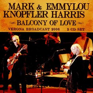 Balcony Of Love - KNOPFLER,MARK & EMMYLOU HARRIS (CDs)