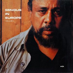 Charles Mingus Quintet, The Featuring Eric Dolphy - Mingus In Europe Volume II - Enja Records - 3077 (Discos de Vinil)