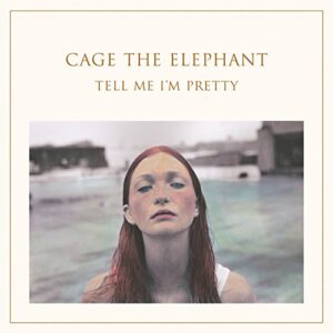 Tell Me I'm Pretty - CAGE THE ELEPHANT (CDs)