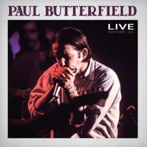Paul Butterfield Live New York City 1970 (CDs)