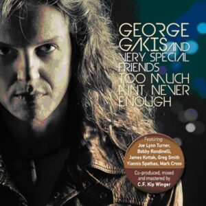 Too Much Ain't Ever Enough - Gakis, George (CDs)