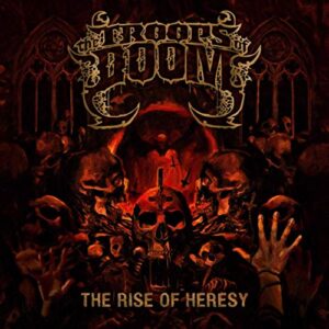 CD THE TROOPS OF DOOM - THE RISE OF HERESY (EP/NOVO/LACRADO/DIGIPAK) - The Troops Of Doom (CDs)