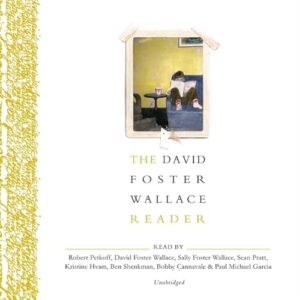 The David Foster Wallace Reader - Wallace, David Foster (CDs)