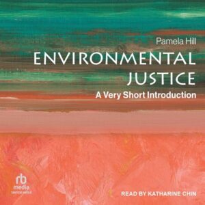 Environmental Justice: A Very Short Introduction - Hill, Pamela (CDs)