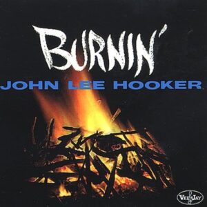 Burnin' - John Lee Hooker (CDs)