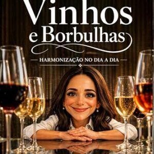 Entre Vinhos e Borbulhas: Harmonização no dia a dia - Carriero, Lyza Castro (Vinhos)