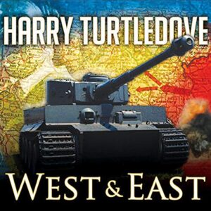 The War That Came Early: West and East: 2 - Turtledove, Harry (CDs)