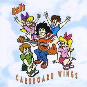 Cardboard Wings - Ish (CDs)
