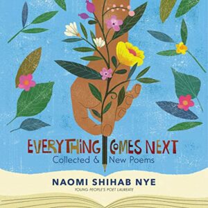 Everything Comes Next: Collected and New Poems - Nye, Naomi Shihab (CDs)