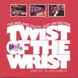 Twist of the Wrist - Midland Youth Jazz Orchestra (CDs)
