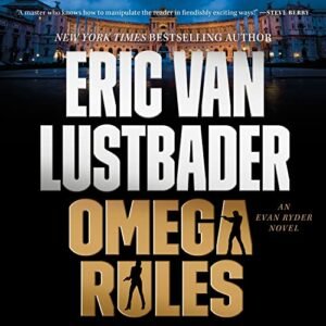 Omega Rules: An Evan Ryder Novel - Lustbader, Eric Van (CDs)