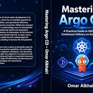 mastering-argoCD: mastering-argo-cd-a-practical-guide (English Edition) - Alkhiri, Omar (CDs)