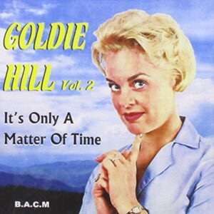V.2 – It’s Only A Matter Of Time - Goldie Hill (CDs)