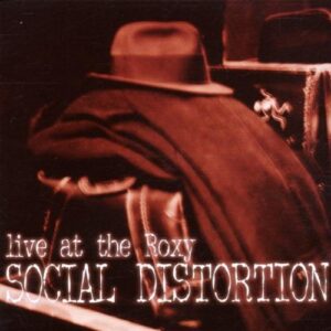 Social Distortion Live At The Roxy - Social Distortion (CDs)