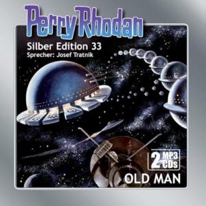 Perry Rhodan Silber Edition 33 - Old Man (CDs)