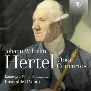 Hertel:Oboe Concertos - Katarzyna Pilipiuk (CDs)