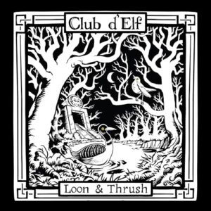 Loon & Thrush - Club d'Elf (Discos de Vinil)