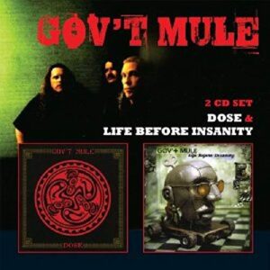 Life Before Insanity / Dose - GOV't MULE (CDs)