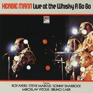 Live at the Whisky a Gogo - Mann, Herbie (CDs)