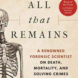 All That Remains: A Renowned Forensic Scientist on Death, Mortality, and Solving Crimes - Black, Sue (CDs)