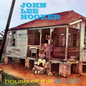 House of the Blues - John Lee Hooker (CDs)
