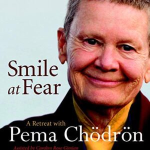 Smile at Fear: A Retreat with Pema Chodron on Discovering Your Radiant Self-confidence (CD-Audio) - Common (CDs)