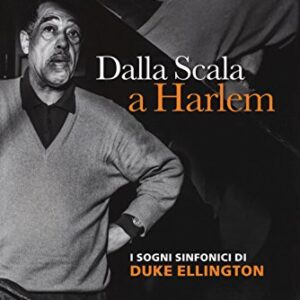 Dalla Scala a Harlem. I sogni sinfonici di Duke Ellington. Con CD-Audio - Bragalini, Luca (CDs)