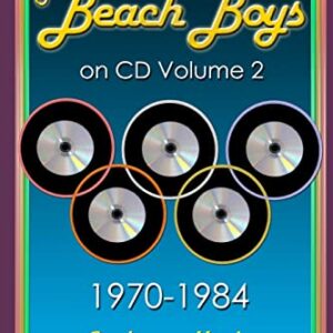 The Beach Boys on CD Volume 2: 1970 - 1984 - Hickey, Andrew (CDs)