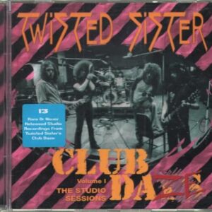 Club Daze Vol 1: Studio Sessions - Twisted Sister (CDs)