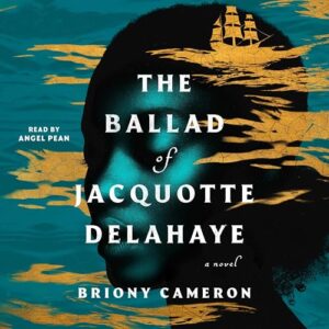 The Ballad of Jacquotte Delahaye - Cameron, Briony (CDs)