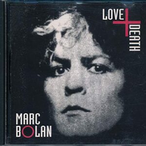 Love + Death - Bolan, Marc (CDs)