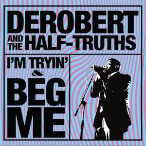 I'm Tryin - Derobert & Half-Truths (CDs)