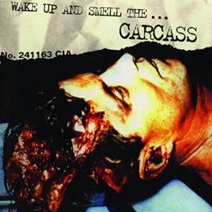 Wake Up & Smell the - CARCASS (CDs)