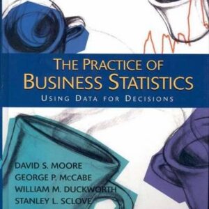 The Practice of Business Statistics (Comprehensive Version) w/CD: Using Data For Decisions - Moore, David S. (CDs)