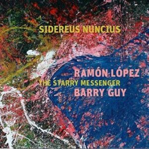 Sidereus Nuncius: The Starry Messenger - LOPEZ,RAMON & BARRY GUY (CDs)