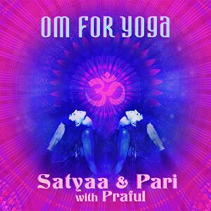 OM for Yoga - Satyaa & Pari (CDs)