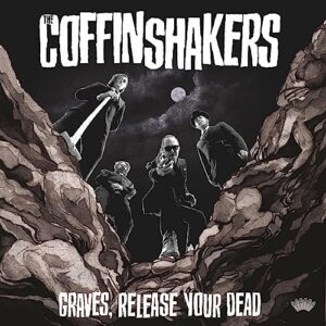 GRAVES, RELEASE YOUR DEAD - The Coffinshakers (CDs)