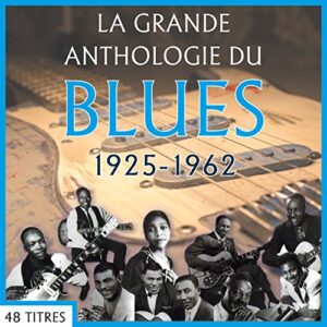 La Grande Anthologie du Blues : 1925-1962 - Bessie Smith (CDs)