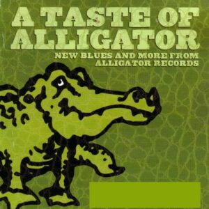 A Taste of Alligator: New Blues and More From Alligator Records - Alligator Records (CDs)