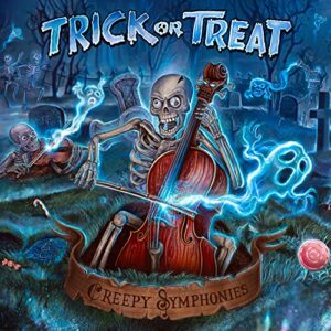 CREEPY SYMPHONIES - Trick Or Treat (CDs)