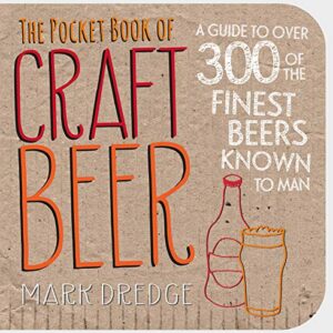 The Pocket Book of Craft Beer: A guide to over 300 of the finest beers known to man - Dredge, Mark (Cervejas)