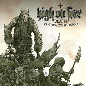 Death Is This Communion - High On Fire (CDs)